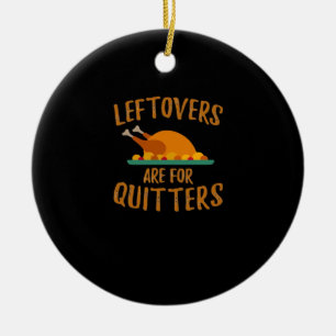 Thanksgiving Leftovers är till Quitters Classic Co Julgransprydnad Keramik