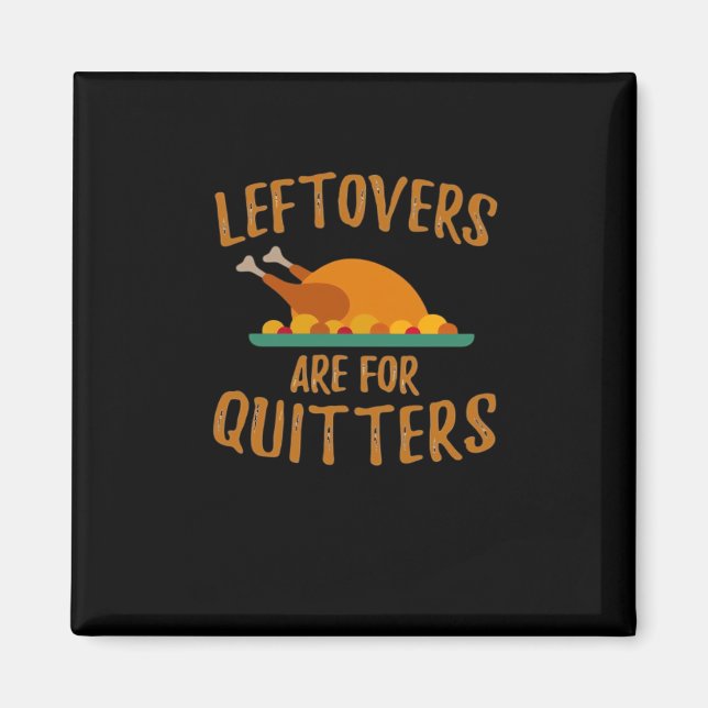 Thanksgiving Leftovers är till Quitters Classic Co Magnet (Framsidan)