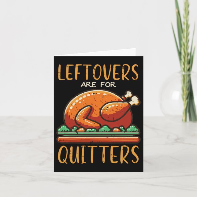Thanksgiving Leftovers är till Quitters Funny Mana Kort (Framsida)