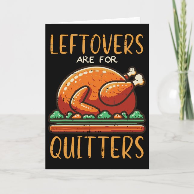 Thanksgiving Leftovers är till Quitters Funny Mana Kort (Framsida)