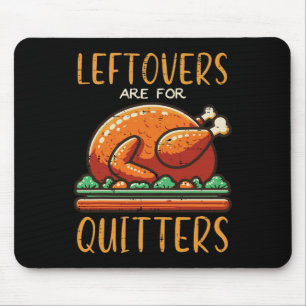Thanksgiving Leftovers är till Quitters Funny Mana Musmatta