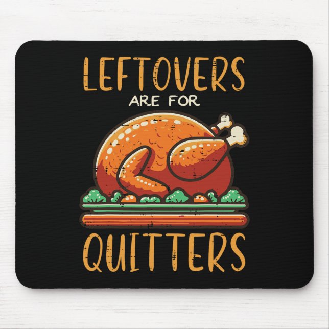Thanksgiving Leftovers är till Quitters Funny Mana Musmatta (Framsidan)