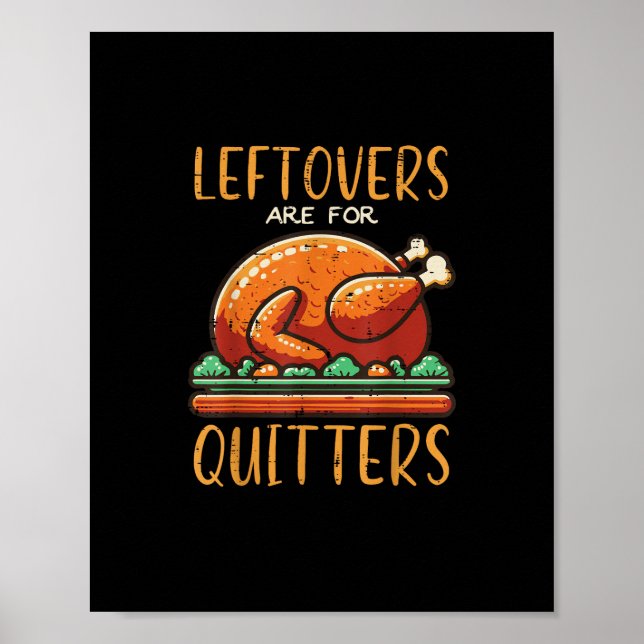 Thanksgiving Leftovers är till Quitters Funny Mana Poster (Framsidan)