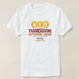 Thanksgiving Leftovers Squad T Shirt