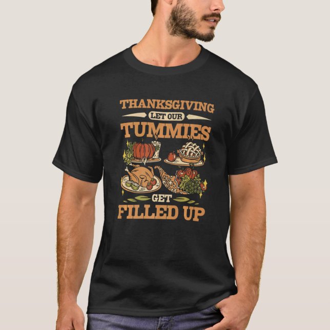Thanksgiving let our tummies get filled up t shirt (Framsida)