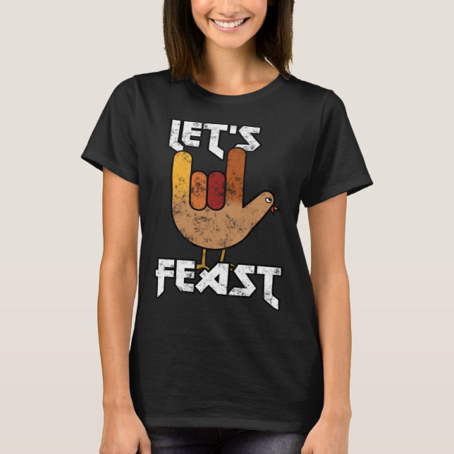 Thanksgiving Let s Feast Turkey Rock & Roll T Shirt (Framsida)