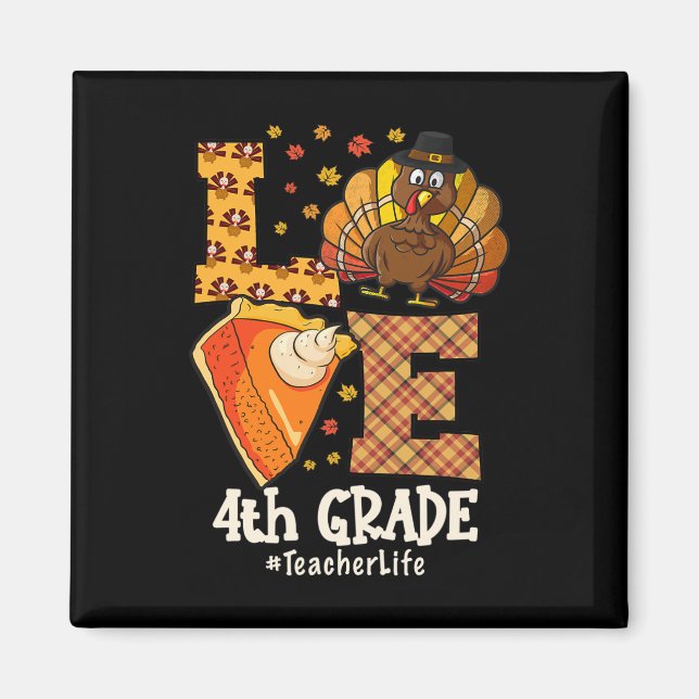 Thanksgiving Love 4th Grade Teacher Turkey Autumn  Magnet (Framsidan)