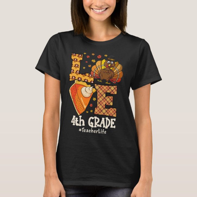 Thanksgiving Love 4th Grade Teacher Turkey Autumn  T Shirt (Framsida)