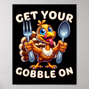 Thanksgiving lustigt Turkiet - få på dig din grej Poster