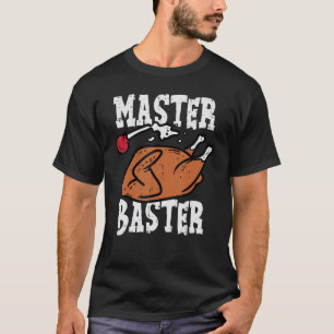 Thanksgiving Master Baster Turkey Day Fall Manar B T Shirt