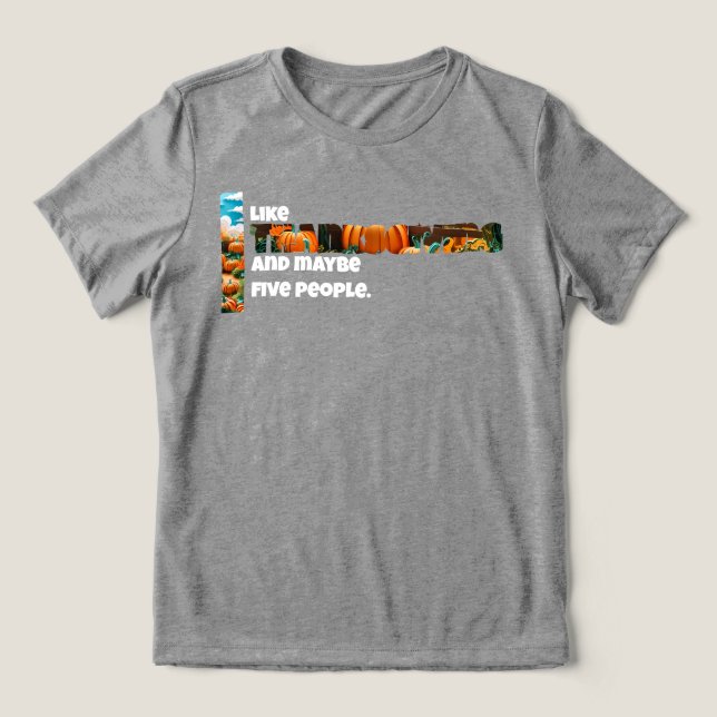 Thanksgiving och kanske fem personer t shirt (Design Framsida)