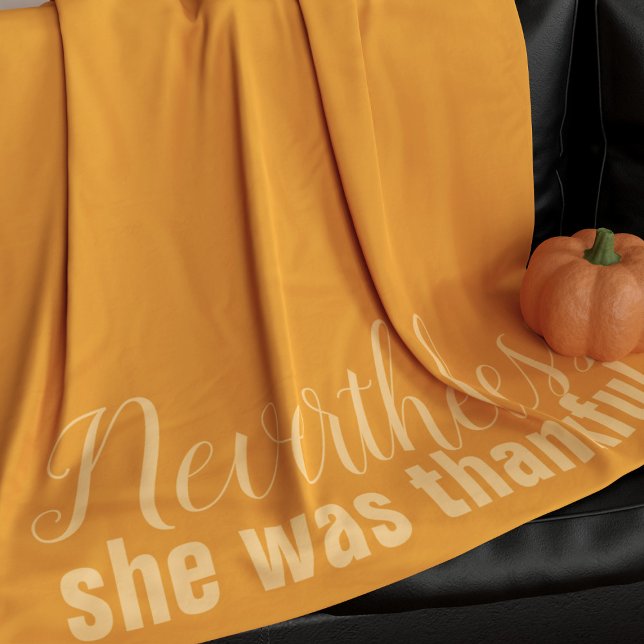 Thanksgiving - Orange Fleece Blanket (Nevertheless, she was thankful. Fun orange blanket perfect for thanksgiving)