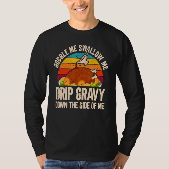 Thanksgiving Party Turkey Gobble Me Swallow Me T Shirt (Framsida)