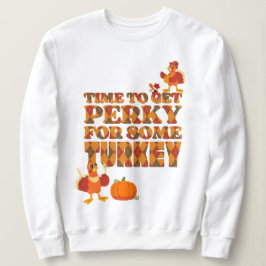 Thanksgiving PERKY FÖR TURKIET PSTÄLLD T Shirt