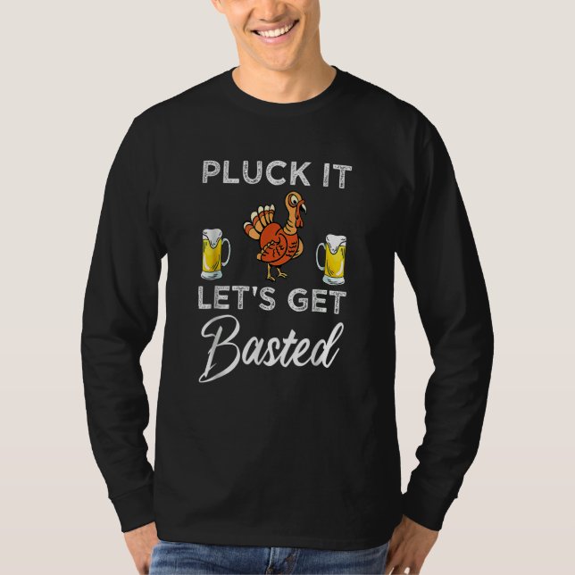 Thanksgiving Pluck It Let's Get Basted Holiday T Shirt (Framsida)