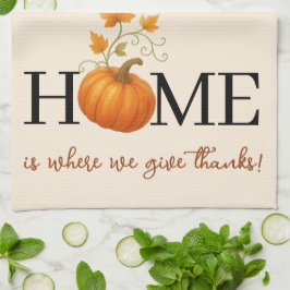 Thanksgiving Pumpkin Home är där vi Ge tackar Kökshandduk