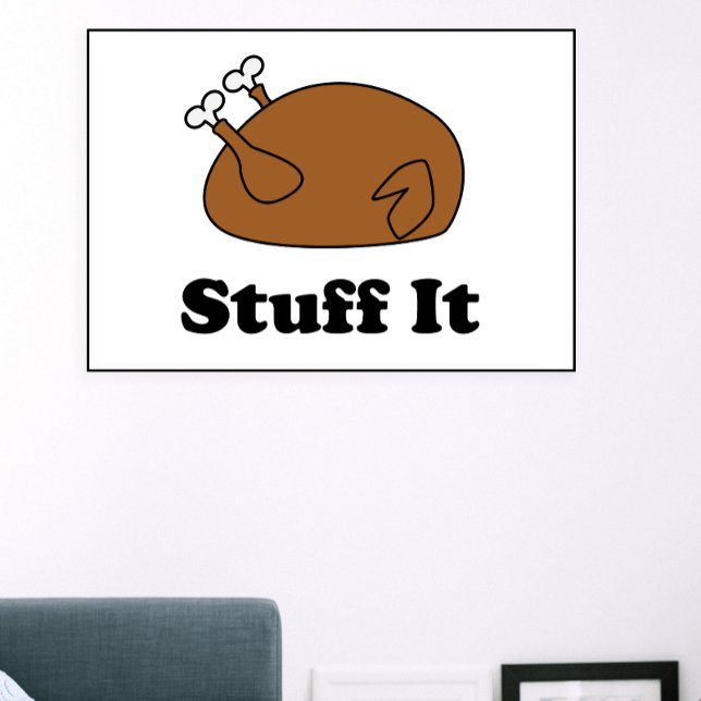 Thanksgiving Saker Det är lustigt Turkiet Poster (A funny Thanksgiving design with a turkey that says Stuff It from Valerie's Gallery on Zazzle)