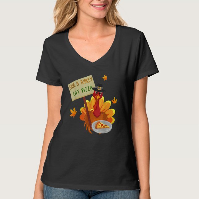 Thanksgiving Save a Turkey Eat Pizza Thankful for  T Shirt (Framsida)