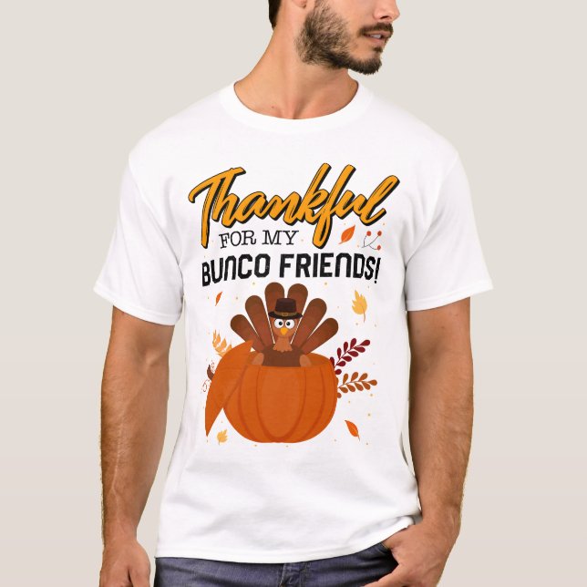 Thanksgiving Shirt, tack för mina vänner i Bunco T Shirt (Framsida)