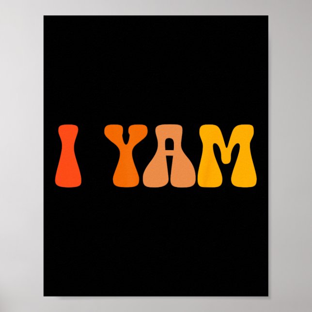 Thanksgiving Shirts Par Sweet Potato I Yam Gro Poster (Framsidan)