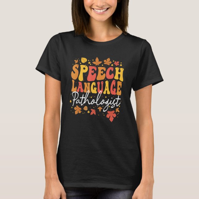 Thanksgiving Speech Therapy Fall Speech Language P T Shirt (Framsida)