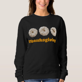 Thanksgiving Sweatshirt with White Pumpkins T Shirt