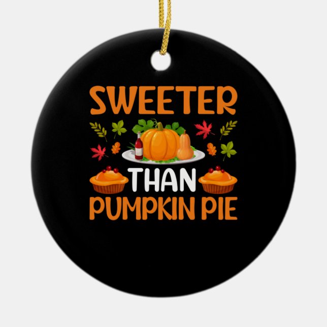 Thanksgiving Sweeter Than Pumpkin Paj Julgransprydnad Keramik (Framsidan)