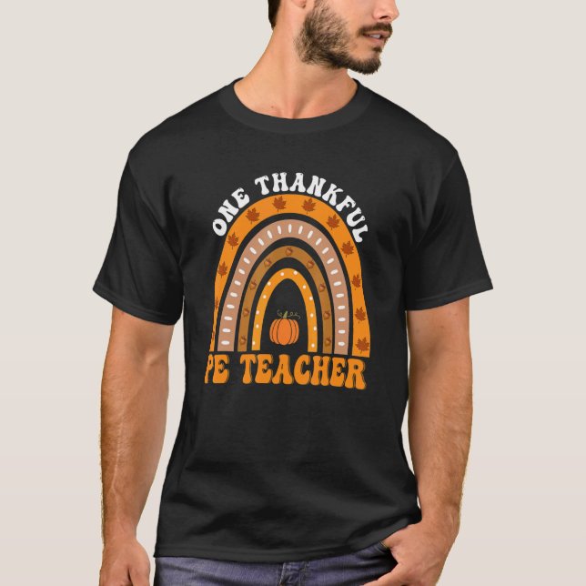 Thanksgiving Teacher One Thankful PE Teacher Rainb T Shirt (Framsida)