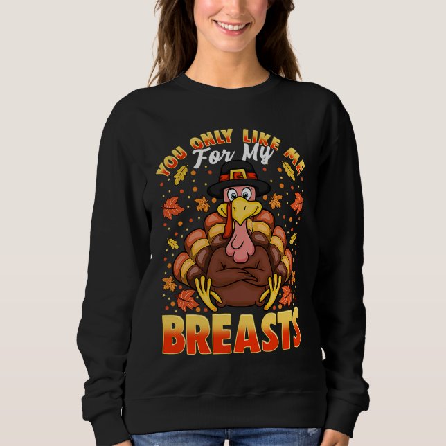 Thanksgiving Tees for Women You Only Like My Breas T Shirt (Framsida)