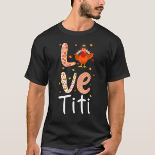 Thanksgiving Theme Kärlek Titi Lycklig Turkiet Dag T Shirt