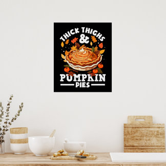 Thanksgiving Thighs and Pumpkin Pies Fall Poster