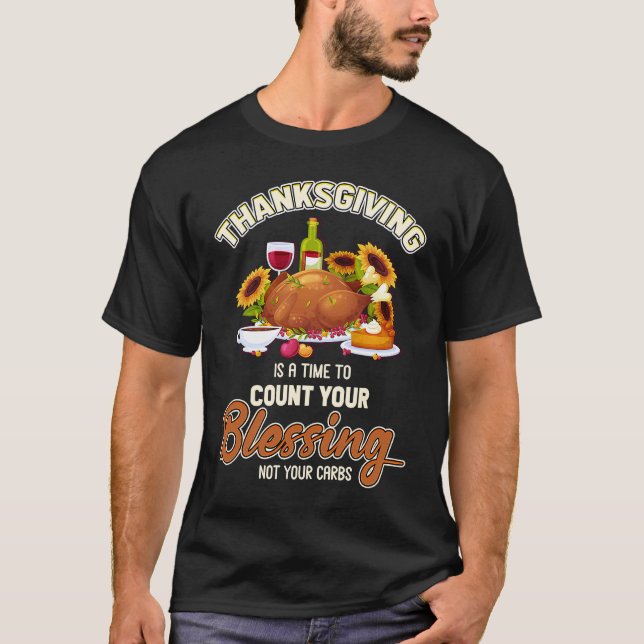 Thanksgiving Time To Count Blessings Not Carbs T Shirt (Framsida)