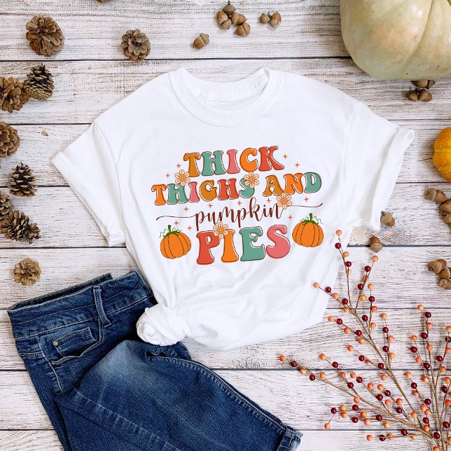 Thanksgiving Tjock Thighs och Pumpkin Paj T Shirt (Skapare uppladdad)