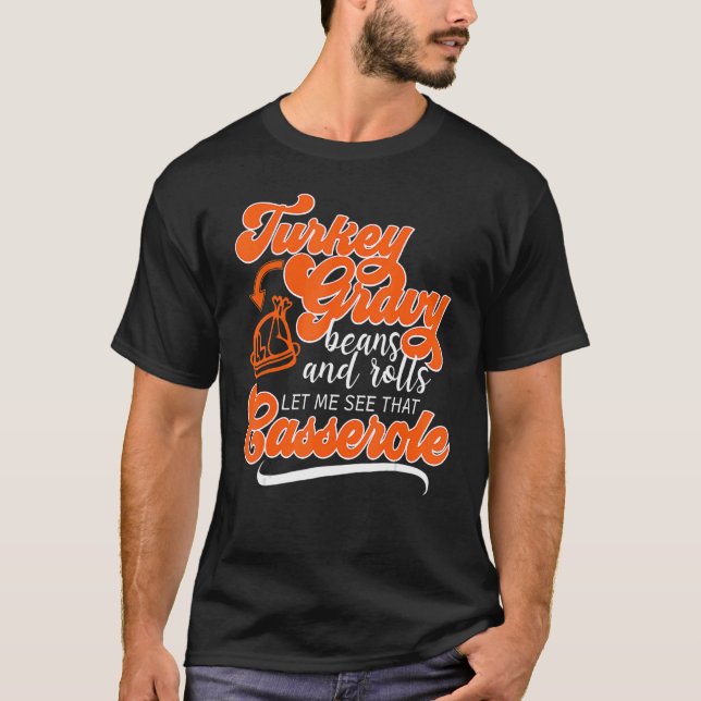 Thanksgiving Turkey Day Gravy Beans Rolls Casserol T Shirt (Framsida)