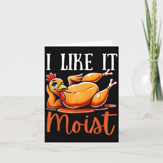 Thanksgiving Turkey Design I Like It Moist Men Wom Kort (Framsida)