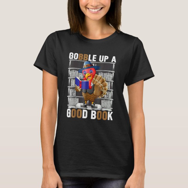 Thanksgiving Turkey Gobble Up On Good Book T Shirt (Framsida)