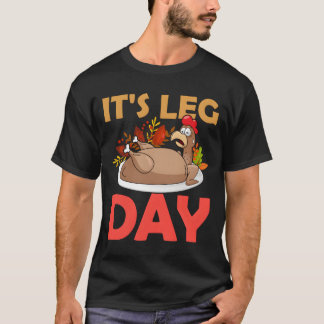Thanksgiving Turkey It'S Leg Day T Shirt