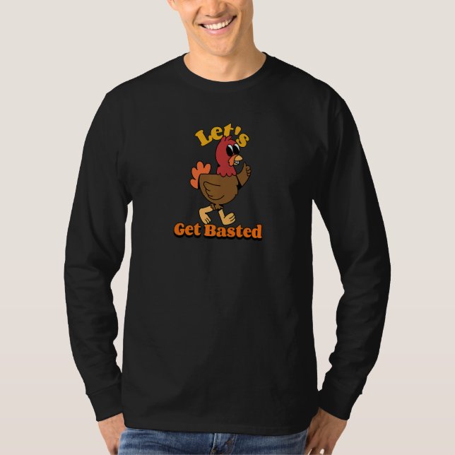 Thanksgiving Turkey Let's Get Basted T Shirt (Framsida)