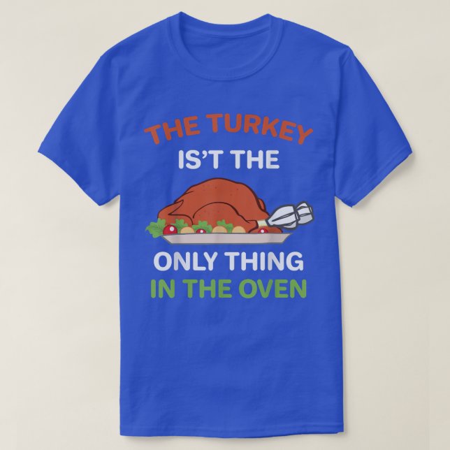 Thanksgiving Turkiet är inte det enda sak i område T Shirt (Design framsida)