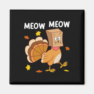 Thanksgiving Turkiet Cat Meow Funny Manar Kvinnor Magnet