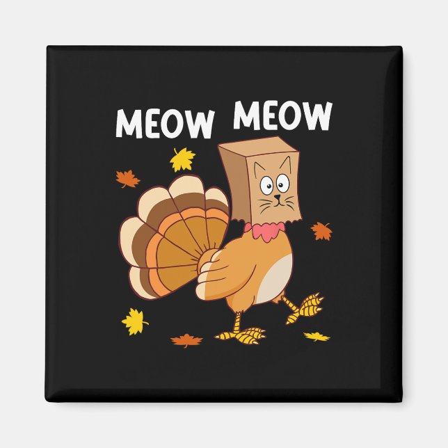 Thanksgiving Turkiet Cat Meow Funny Manar Kvinnor  Magnet (Framsidan)