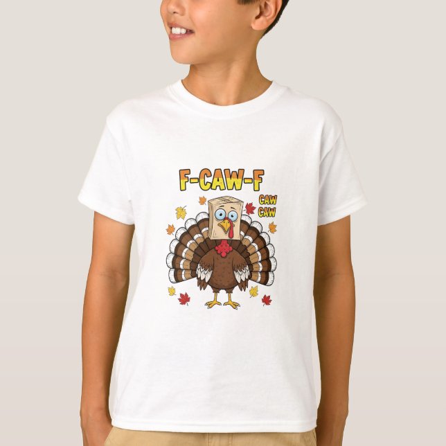 Thanksgiving Turkiet Cawing F-Caw-F T Shirt (Framsida)