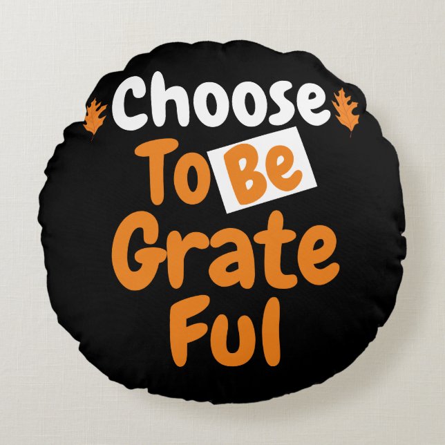 Thanksgiving Välj att vara tacksam | Falltema Rund Kudde (Framsidan)