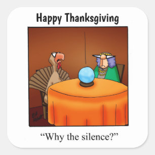 Thanksgiving "Varför tystnaden?" Stickers Fyrkantigt Klistermärke