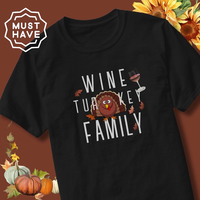 Thanksgiving Vin Turkiet-familjen T Shirt (Thanksgiving wine gifts men and women will love. Happy Thanksgiving with wine, turkey and family)