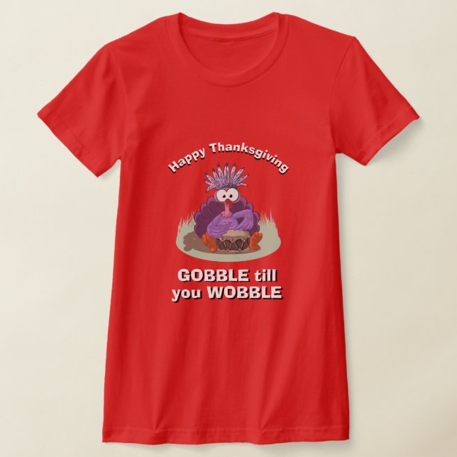 THANKSGIVING Women novelty GOBBLE FORTFARANDE DU V T Shirt (Laydown)