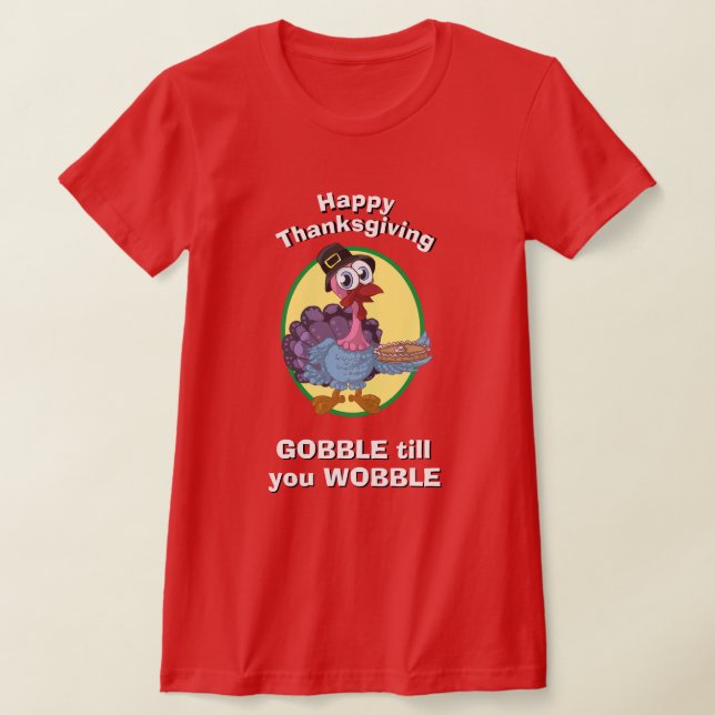 THANKSGIVING Women novelty GOBBLE FORTFARANDE DU V T Shirt (Laydown)