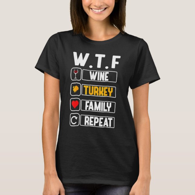 Thanksgivingen för familjen WTF Vin Turkiet T Shirt (Framsida)