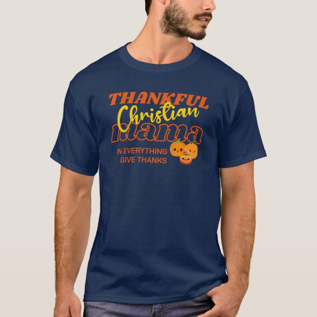 THANKSGIVINGEN FÖR Snyggten MAMMA, TAKFUL, KRISTNA T Shirt (Framsida)