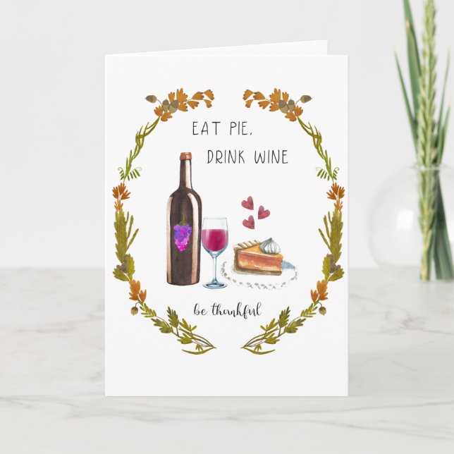 Thanksgivinghälsningkortet - äta pajen, drinkvin helgkort (Framsida)